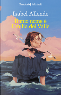 Il mio nome è Emilia del Valle by Isabel Allende