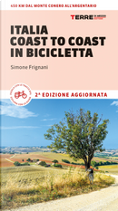 Italia coast to coast in bicicletta. 450 km dal Monte Conero all'Argentario by Simone Frignani