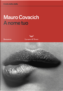 A nome tuo. Il ciclo delle stelle by Mauro Covacich