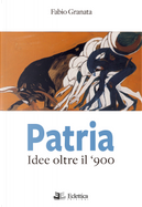 Patria. Idee oltre il '900 by Fabio Granata