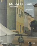 Guido Ferroni (1888-1979). L’antico sentimento della pittura
