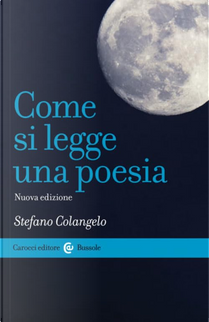 Come si legge una poesia by Stefano Colangelo