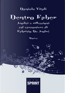 Dentro Faber. Analisi e riflessioni sul canzoniere di Fabrizio De André by Daniele Vitali