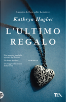 L'ultimo regalo by Kathryn Hughes