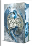Volo di drago. I dragonieri di Pern. Vol. 1 by Anne McCaffrey