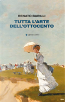 Tutta l'arte dell'Ottocento by Renato Barilli