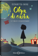 Il viaggio straordinario. Olga di carta by Elisabetta Gnone