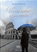 Vorrei avere i tuoi occhi by Franco Ferrari