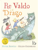 Re Valdo e il drago by Helen Oxenbury, Peter Bently