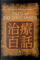 Tales of 100 Treatments. Stories of Zen Shiatsu by Shizuto Masunaga