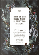 Tutte le dita della mano si muovono insieme by Plutarco