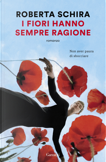 I fiori hanno sempre ragione by Roberta Schira