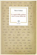 Le regole della scrittura sono le stesse della vita. Un dialogo (1959) by Mario Soldati