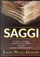 Saggi: Fiducia in se stessi-Natura-Uomini rappresentativi by Ralph Waldo Emerson