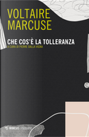Che cos'è la tolleranza by Herbert Marcuse, Voltaire