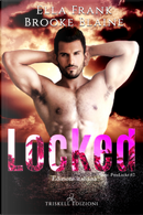Locked. Ediz. italiana by Brooke Blaine, Ella Frank
