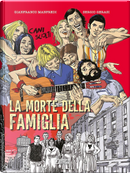 La morte della famiglia. Cani sciolti by Gianfranco Manfredi