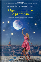 Ogni momento è prezioso by Raphaëlle Giordano