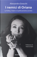 I nemici di Oriana. La Fallaci, l'islam e il politicamente corretto by Alessandro Gnocchi