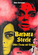 Barbara Steele. Oltre l'icona del gotico by Fabio Giovannini