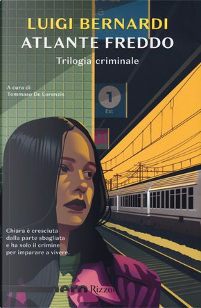 Atlante freddo. Trilogia criminale by Luigi Bernardi