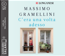 C'era una volta adesso letto da Gino La Monica. Audiolibro. CD Audio formato MP3 by Massimo Gramellini