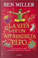 La vita di un apprendista elfo by Ben Miller