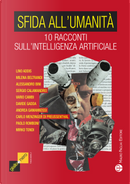 Sfida all'umanità by Alessandro Bini, Andrea Gamannossi, Carlo Menzinger di Preussenthal, Davide Gadda, Lino Addis, Milena Beltrandi, Mirko Tondi, Paolo Romboni, Sergio Calamandrei, Vario Cambi