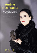 Meglio così by Amélie Nothomb