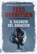 Il silenzio del ghiaccio by Tess Gerritsen