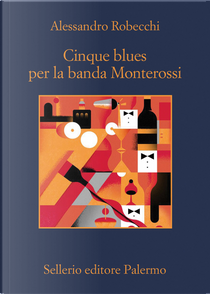 Cinque blues per la banda Monterossi by Alessandro Robecchi