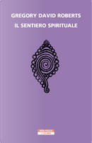 Il sentiero spirituale by Gregory David Roberts