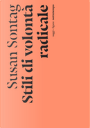 Stili di volontà radicale by Susan Sontag
