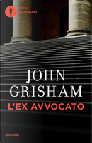 L'ex avvocato by John Grisham