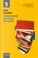 Shakespeare scriveva per soldi. Diario di un lettore by Nick Hornby