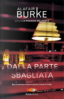 Dalla parte sbagliata by Alafair Burke