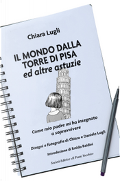 Il mondo dalla torre di Pisa ed altre astuzie by Chiara Lugli