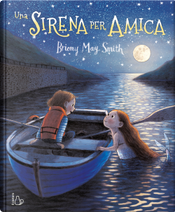 Una sirena per amica by Briony May Smith
