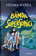 La banda dei supersonici by Stefania Bertola