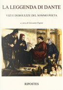 La leggenda di Dante. Vizi e debolezze del sommo poeta