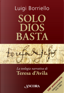 Solo Dios basta by Luigi Borriello