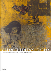 Gli occhi di Don Carlo. L'universale favolistico della Lucania di Carlo Levi by Andrea Di Consoli, Isabella Staino