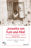 Lenseits von Kain und Abel. Zehn Punkte fürs Zusammenleben neu gelesenen und kommentiert. In Memoriam Alexander Langer (1995-2015)