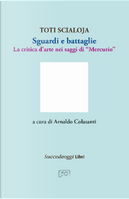 Sguardi e battaglie. La critica d'arte nei saggi di «Mercurio» by Toti Scialoja