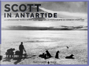 Scott in Antartide. La spedizione Terra Nova (1910-1913) nelle fotografie di Herbert Ponting by Filippo Tuena, Herbert Ponting, Ranulph Fiennes