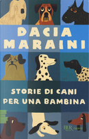 Storie di cani per una bambina by Dacia Maraini