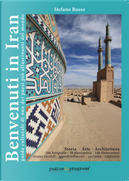 Benvenuti in Iran. Guida culturale di uno dei paesi più affascinanti del mondo by Stefano Russo