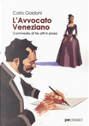 L'avvocato veneziano. Commedia di tre atti in prosa by Carlo Goldoni