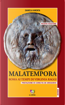 Malatempora. Roma ai tempi di Virginia Raggi by Daniela Amenta