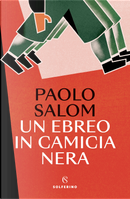 Un ebreo in camicia nera by Paolo Salom